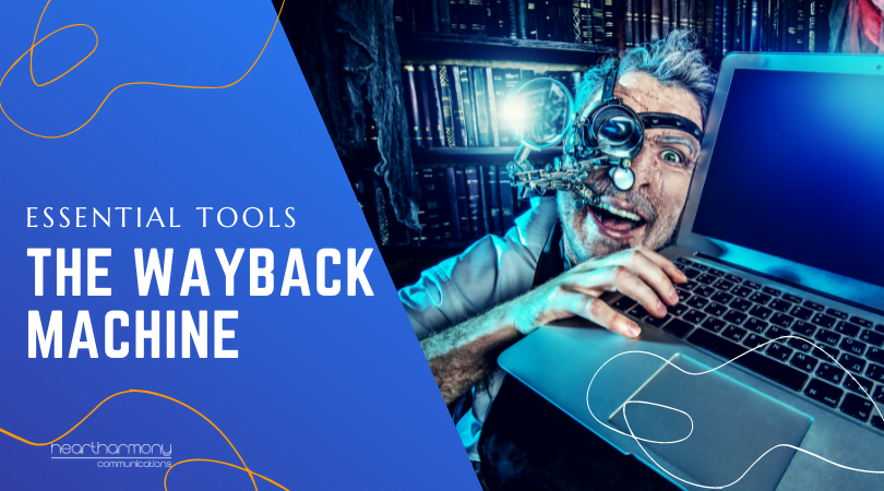 Essential Online Tools: How To Use The Wayback Machine