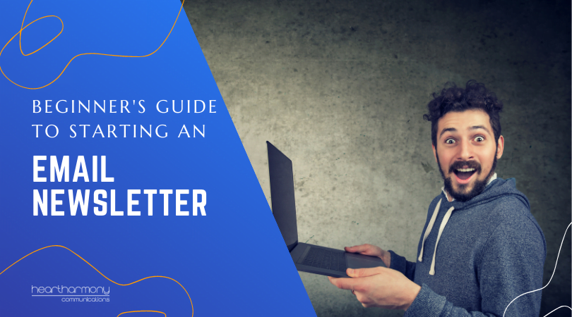 The Beginner’s Guide to Starting An Email Newsletter