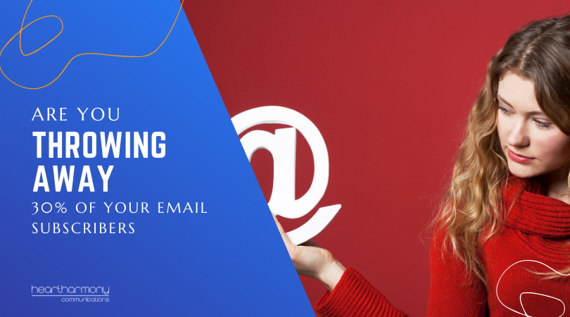 Are You Throwing Away 30% of Your Email Subscribers?