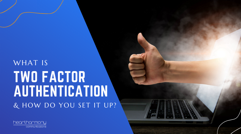 What Is Two Factor Authentication & How Do You Set It Up?