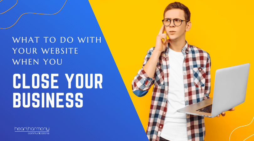 What To Do With Your Website When You Close Your Business