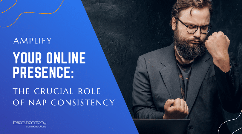 Amplify Your Online Presence: The Crucial Role of NAP Consistency